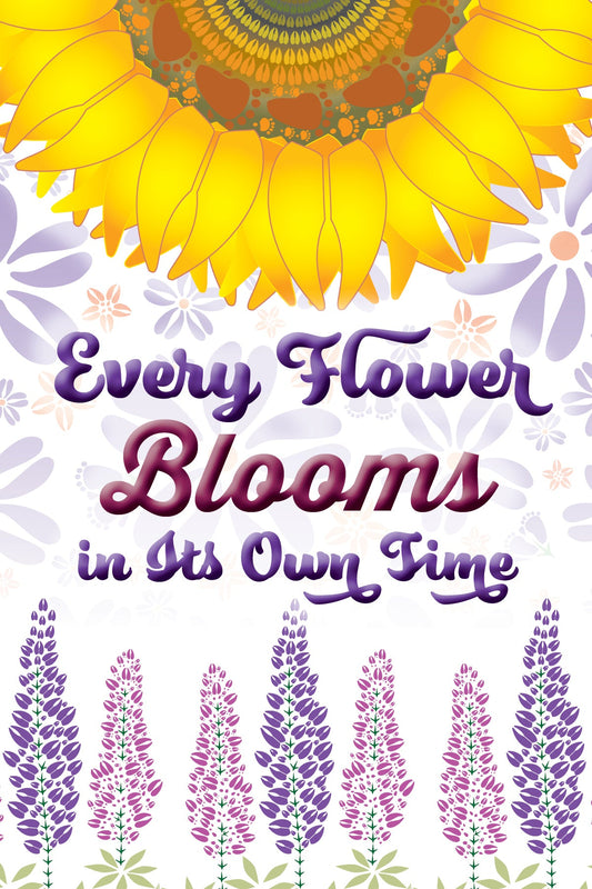 Every Flower Blooms Art